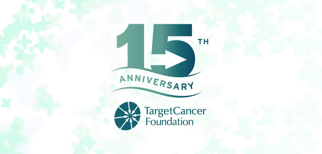 Reflections on 15 Years of TargetCancer Foundation
