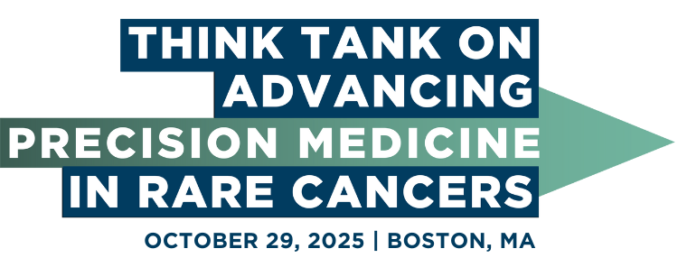 Think Tank on Advancing Precision Medicine in Rare Cancers